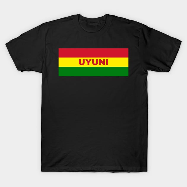 Uyuni City in Bolivian Flag Colors T-Shirt by aybe7elf